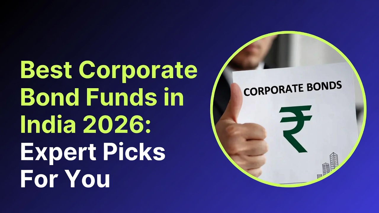 Best Corporate Bond Funds in India 2026: Expert Picks for You