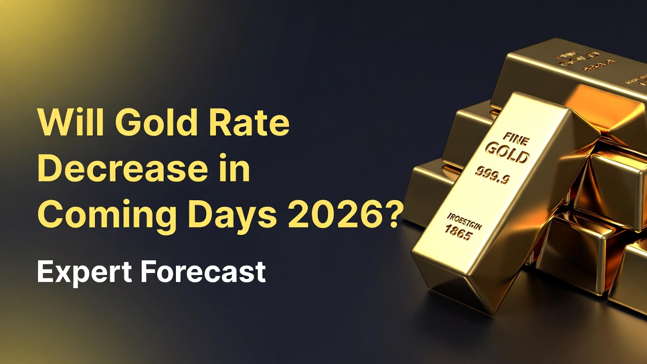 Will Gold Rate Decrease in Coming Days 2026? Expert Forecast